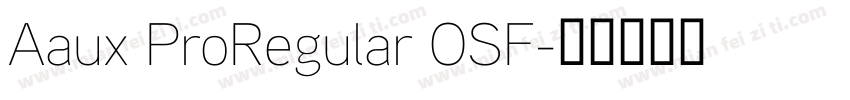 Aaux ProRegular OSF字体转换